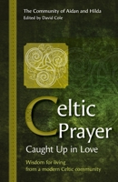 Celtic Prayer: Wisdom for living from a modern Celtic community 180039053X Book Cover