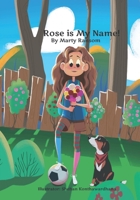 Rose is My Name! B0BSWKKFGD Book Cover