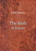 The Irish In Britain: From The Earliest Times To The Fall And Death Of Parnell 102187616X Book Cover