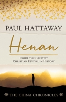 Henan: Inside the Greatest Christian Revival in History (The China Chronicles) 1786411709 Book Cover
