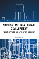 Marxism and Real Estate: Taking Lefebvre for Developers Seriously 1032115149 Book Cover