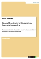 Kennzahlenorientierte Bilanzanalyse / Jahresabschlussanalyse: Kennzahlenorientierte Bilanzanalyse anhand bedeutender, relativer Kennzahlen zur Planspielauswertung 365653196X Book Cover