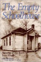 Empty Schoolhouse: Memories of One-Room Texas Schools (Centennial Series of the Associatoin of Former Students, Texas a&M University, 68) 158544264X Book Cover