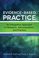 Evidence-Based Practice: An Integrative Approach to Research, Administration and Practice 1284098753 Book Cover