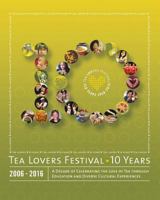 Tea Lovers Festival: 10 Years 1367544432 Book Cover