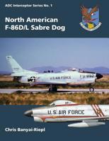 North American F-86D/L Sabre Dog 1482749645 Book Cover