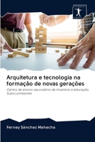 Arquitetura e tecnologia na formação de novas gerações: Centro de ensino secundário de incentivo à educação, Suba Lombardia 6200952264 Book Cover