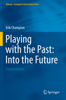 Playing with the Past: Into the Future 3031109341 Book Cover