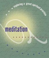 Meditation (Exploring a Great Spiritual Practice) 1893732738 Book Cover