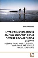 Inter-Ethnic Relations Among Students from Diverse Backgrounds in Kcte 3639208293 Book Cover