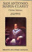 San Antonio María Claret. Cartas selectas 8479142138 Book Cover
