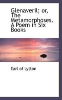 Glenaveril; or, The Metamorphoses. A Poem in Six Books 1115743775 Book Cover