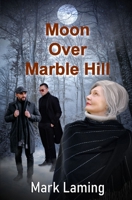 Moon Over Marble Hill 191793842X Book Cover