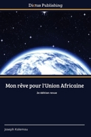 Mon rêve pour l'Union Africaine 6200674442 Book Cover