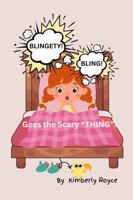 Blingety! Bling! Goest the Scary "THING"! B0FF3L1Q5V Book Cover