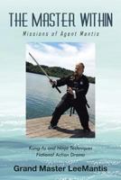 The Master Within: Missions Of Agent Mantis 0692936688 Book Cover