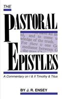 The Pastoral Epistles: A Commentary on I and II Timothy and Titus 0932581692 Book Cover
