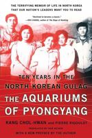 The Aquariums of Pyongyang: Ten Years in the North Korean Gulag 0465011020 Book Cover