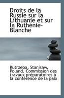 Droits de la Russie sur la Lithuanie et sur la Ruthénie-Blanche 1113405554 Book Cover