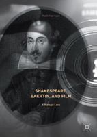 Shakespeare, Bakhtin, and Film: A Dialogic Lens 3319597426 Book Cover