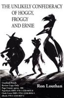 The Unlikely Confederacy of Hoggy, Froggy and Ernie 1421886553 Book Cover