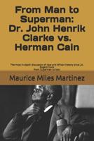 From Man to Superman: Dr. John Henrik Clarke vs. Herman Cain 1071436058 Book Cover