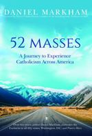 52 Masses: A Journey to Experience Catholicism Across America 1949042359 Book Cover