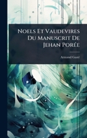 Noels Et Vaudevires Du Manuscrit De Jehan PorÃ(c)e (French Edition) 1023742233 Book Cover