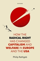 How the Radical Right has changed Capitalism and Welfare in Europe and the USA 0192866338 Book Cover