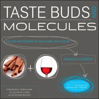 Taste Buds and Molecules: The Art and Science of Food, Wine, and Flavor 0771022530 Book Cover