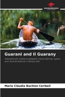 Guarani and Il Guarany: Intersemiotic relations between Carlos Gomes' opera and José de Alencar's literary text 6207823478 Book Cover