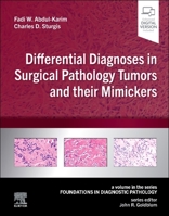 Differential Diagnoses in Surgical Pathology Tumors and their Mimickers: A Volume in the Foundations in Diagnostic Pathology series 0323756115 Book Cover