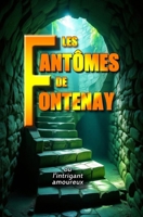 LES FANTÔMES DE FONTENAY: ou l'intrigant amoureux B0G1KT6HK9 Book Cover