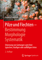 Pilze und Flechten – Bestimmung, Morphologie, Systematik: Erkennung von Gattungen samt ihrer typischen, häufigen oder auffälligen Arten (German Edition) 3662735911 Book Cover