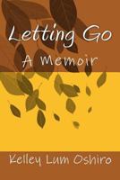 Letting Go: A Memoir 1514896621 Book Cover
