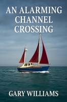 An Alarming Channel Crossing. B0FDYHM33D Book Cover