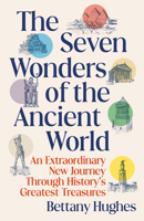 Seven Wonders of the Ancient World: A Journey Through History's Greatest Treasures 0593686152 Book Cover