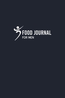 Food Journal For Men: A 90 Day Food And Fitness Tracker B083XW5Y6W Book Cover