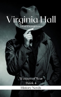 Virginia Hall (Women of War) B0CMC2J8DQ Book Cover