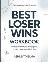 Speed Knowledge From Best Loser Wins: Direct Pathway To The Original Book's Meaning Insights B0GX25VB38 Book Cover
