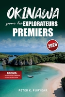 OKINAWA pour les EXPLORATEURS PREMIERS: Itinéraire de 7 jours sans stress avec cuisine locale et randonnées pittoresques (French Edition) B0GNDNKPM6 Book Cover
