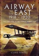 Airway to the East 1918-1920 1848846576 Book Cover