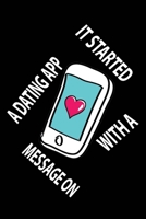 It Started With a Message on a Dating App: nice gift journal valentines day,Birthday,Anniversary for here and him couple,girlfriend,boyfriend,student,teen 166172583X Book Cover