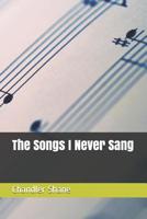The Songs I Never Sang 1099823072 Book Cover