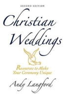 Christian Weddings: Resources to Make Your Ceremony Unique 0687011434 Book Cover