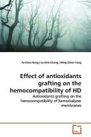 Effect of antioxidants grafting on the hemocompatibility of HD: Antioxidants grafting on the hemocompatibility of hemodialyzer membranes 3639159047 Book Cover