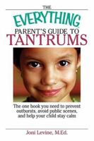 The Everything Parent's Guide to Tantrums 159337321X Book Cover