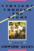 Straight Through the Night: A Novel 0939149192 Book Cover