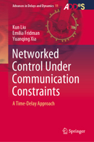 Networked Control Under Communication Constraints: A Time-Delay Approach 9811542295 Book Cover