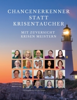 Chancenerkenner statt Krisentaucher: Mit Zuversicht Krisen meistern (German Edition) 3347059832 Book Cover
